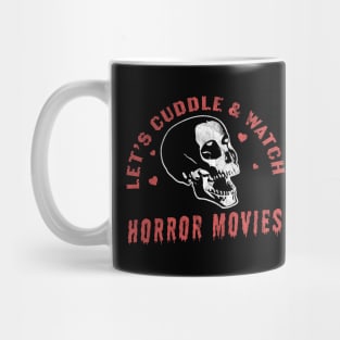 Let's Cuddle and Watch Horror Movies - Horror Movie Lover Mug